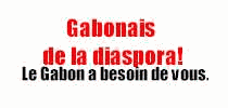 Appel aux Gabonais de la diaspora!